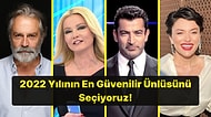 2022 Yılının En Güvenilir Ünlüsünü Seçiyoruz!