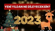 Bu Testte Yılbaşında Ne Dileyeceğini Tahmin Ediyoruz!