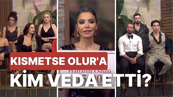 Kısmetse Olur'da Kim Elendi? Kısmetse Olur'un Elenen ve Kazanan İlk İsimleri Belli Oldu