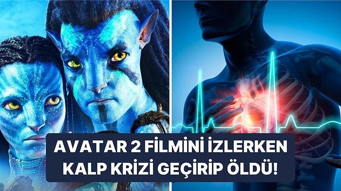 Avatar 2'yi İzlerken Vefat Etmişti... Peki Film İzlerken Heyecanlanıp Kalp Krizi Geçirmek Gerçekten Mümkün mü?