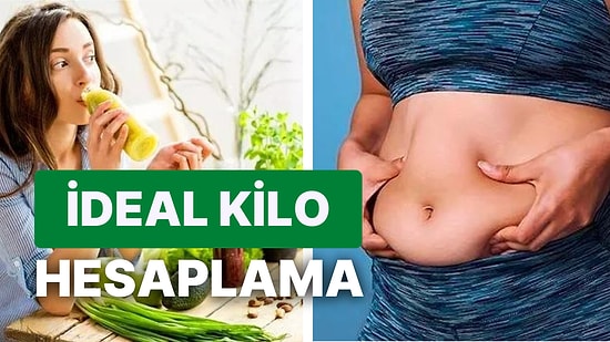 İdeal Kilo Nedir? İdeal Kilo Hesaplama Nasıl Yapılır?