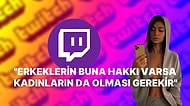 Meme Uçları Göründüğü İçin Yasaklandığını Söyleyen Yayıncıdan Twitch'e Cinsiyetçilik Suçlaması