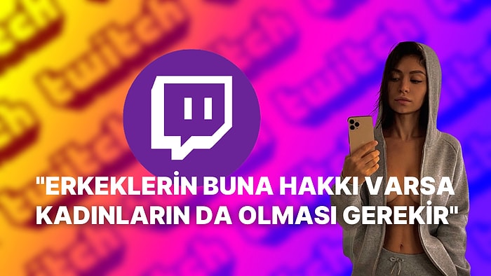 Meme Uçları Göründüğü İçin Yasaklandığını Söyleyen Yayıncıdan Twitch'e Cinsiyetçilik Suçlaması