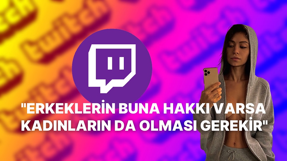 Meme Uçları Göründüğü İçin Yasaklandığını Söyleyen Yayıncıdan Twitch'e Cinsiyetçilik Suçlaması