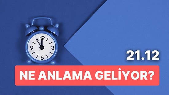 21.12 Saat Anlamı Nedir? Mutlu Olmak İstiyorsanız Özgür Ruhunuza Kulak Verin