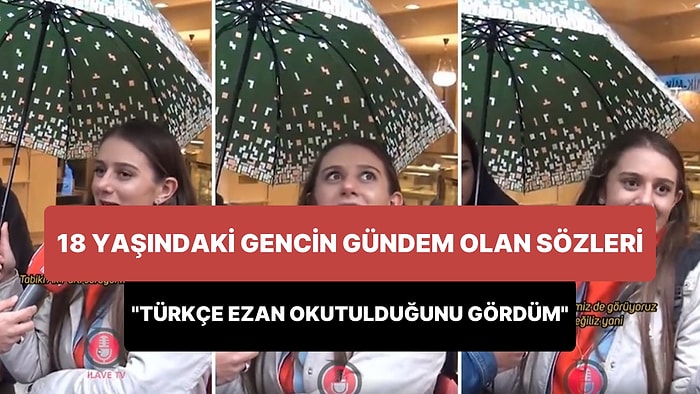 18 Yaşındaki AK Partili Genç: 'Ben Bu Ülkede Türkçe Ezan Okutulduğunu Gördüm'