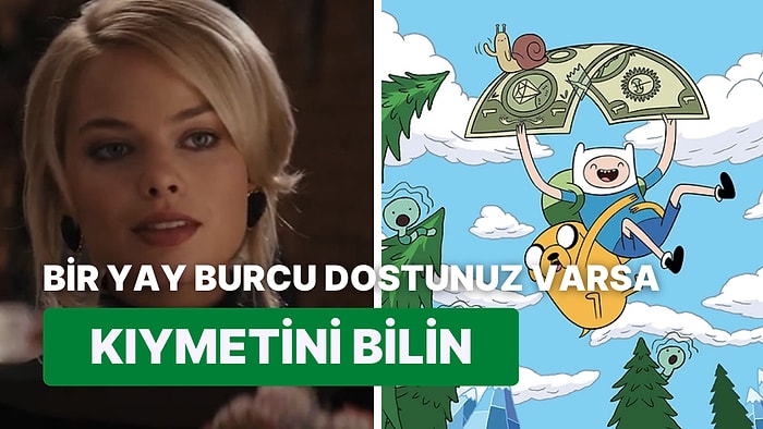 Yay Burçlarının Zodyağın En Eğlenceli Burcu Olduğunun 8 İşareti