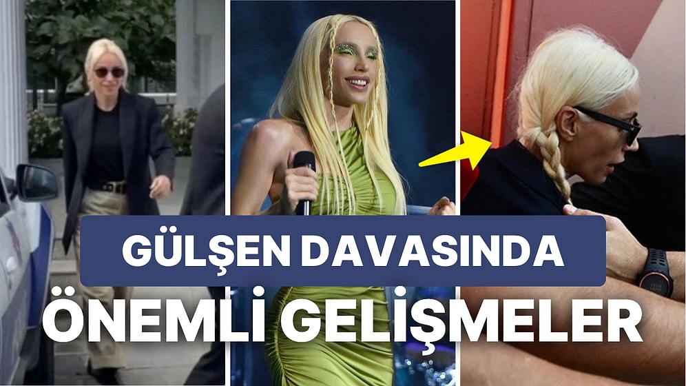 İkinci Kez Hakim Karşısına Çıktı: Gülşen Davasında Neler Oluyor, Son Durum Ne? Gülşen Davası Sonuçlandı mı?
