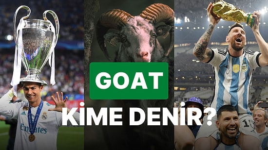 GOAT Ne Demek, Açılımı Nedir? GOAT Ne Anlamda Kullanılır?