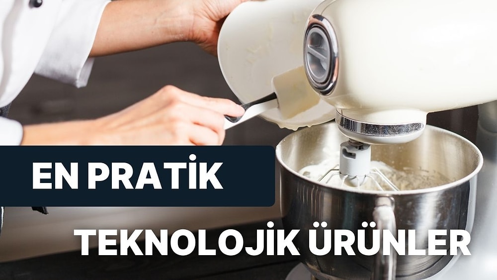 Teknolojiyi Keşfetmeni Sağlayacak Pratik Ürün Önerileri