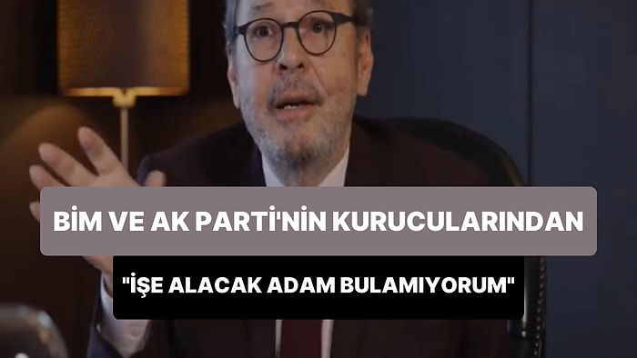 BİM'in ve AK Parti'nin Kurucularından Cuneyd Zapsu: 'İşe Alacak Adam Bulamıyorum'