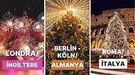 Londra, Paris, Berlin Başta Olmak Üzere İşte Avrupa'da Noel Ruhunu Yansıtan Rengârenk Şehir ve Ülkeler!