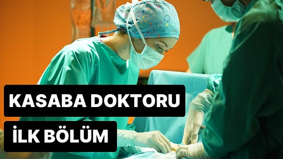 Kasaba Doktoru 28. Bölüm Tek Parça İzleme Ekranı: Kasaba Doktoru Son Bölüm Tek Parça Full İzle