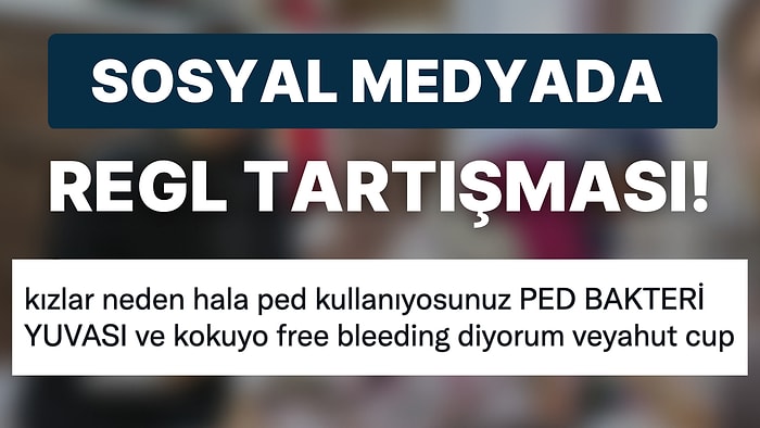 'Bırakın Kanasın' Yorumuyla Regl Döneminde Ped Kullanımının Hijyenik Olmadığını Söyleyen Kullanıcı Tepki Çekti