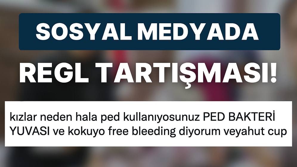 'Bırakın Kanasın' Yorumuyla Regl Döneminde Ped Kullanımının Hijyenik Olmadığını Söyleyen Kullanıcı Tepki Çekti