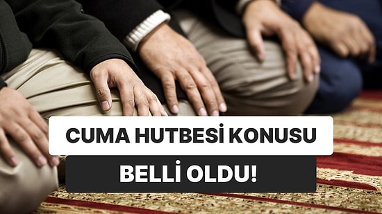 Diyanet Cuma Hutbesini Yayınlandı: 23 Aralık Cuma Hutbesi Konusu Nedir?