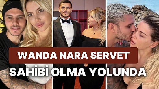 Wanda Nara'nın Icardi'den Boşanınca Elde Edeceği Gelir Ağzınızı Açık Bırakacak