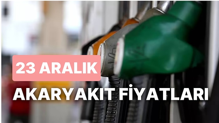 23 Aralık Cuma Zamlı Akaryakıt Fiyatları: Brent Petrol, LPG, Motorin, Benzin Fiyatı Ne Kadar Oldu?