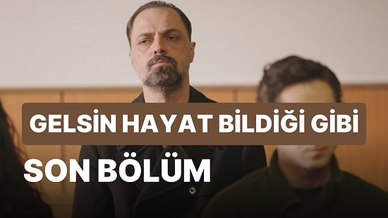 Gelsin Hayat Bildiği Gibi 23. Bölüm İzleme Ekranı: Gelsin Hayat Bildiği Gibi Son Bölüm Tek Parça Full İzle