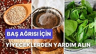 Baş Ağrısına İlaç Gibi Gelecek Ağrı Kesici Etkisi Olan Yiyecekler