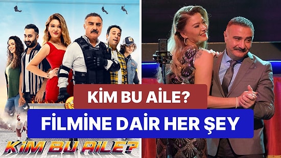 Kim Bu Aile Filmi Konusu Nedir? Kim Bu Aile Oyuncuları Kimler?