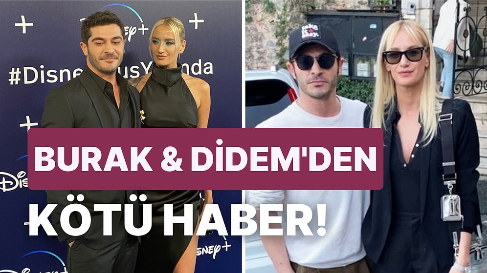 Burak Deniz ve Didem Soydan İkinci Kez Ayrıldı! Bu Sefer Sebepleri Neydi?