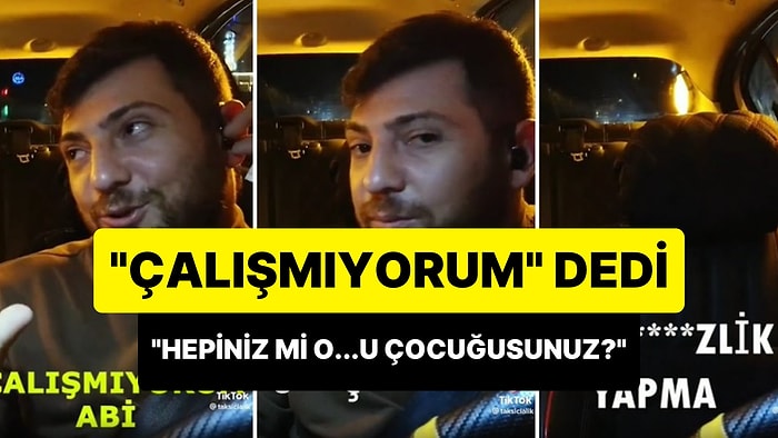 'Çalışmıyorum' Diyen Taksiciye 'Hadi Biriniz Çalışmıyorsunuz, Hepiniz mi O....u Çocuğusunuz?' Diyen vatandaş