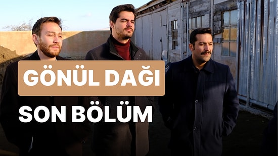 Gönül Dağı 79. Bölüm İzleme Ekranı: Gönül Dağı Son Bölüm Tek Parça Full İzle