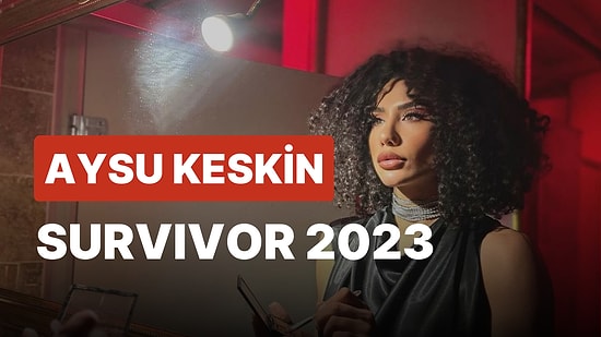 Survivor 2023'ün Yeni Yarışmacısı Basketbolcu Aysu Keskin Kimdir?