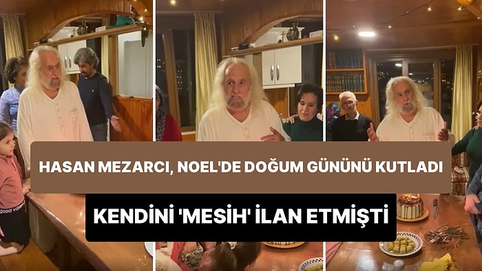 Kendini 'Mesih' İlan Eden Hasan Mezarcı, Noel'de Doğum Gününü Kutladı