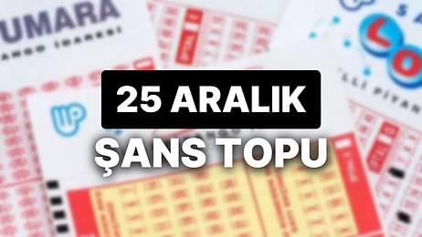 25 Aralık Şans Topu Sonuçları Açıklandı: 25 Aralık Şans Topu'nda Kazandıran Numaralar ve Tüm Detaylar