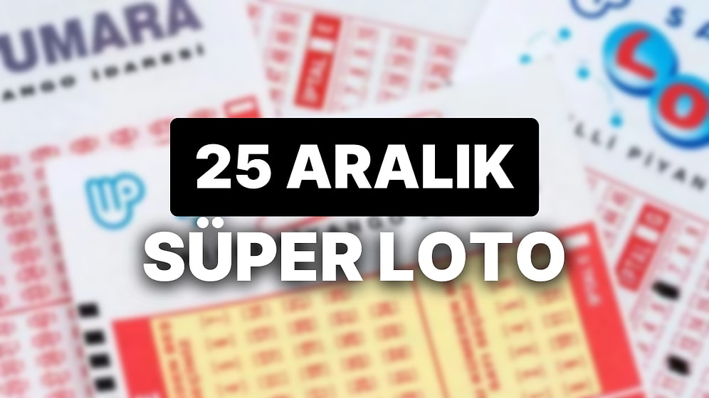 25 Aralık Süper Loto Sonuçları Açıklandı: 25 Aralık Süper Loto Sonuç Sorgulama Sayfası ve Tüm Detaylar