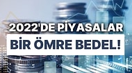 2022'de Türkiye'nin Piyasaları Çok Hareketliydi! Finansal Piyasalarda Yıl Nasıl Geçti?