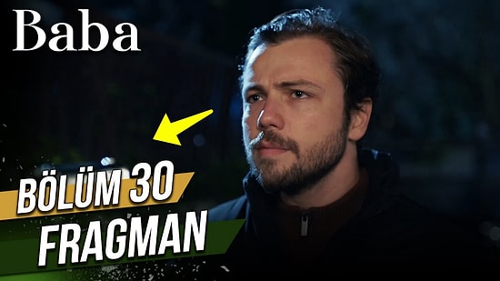 Baba 30. Bölüm (Final) Fragmanı Yayınlandı! Baba Final Bölümünde Neler Olacak?