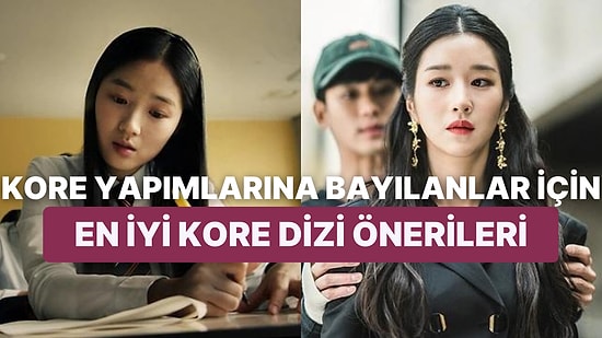 Kore Yapımlarına Bayılanlar Buraya! Birbirinden İddialı Senaryolarıyla En İyi Kore Dizi Önerileri