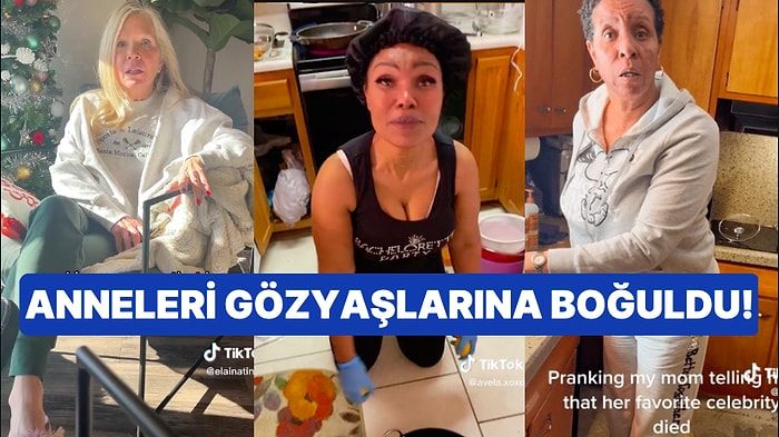 TikTok Kullanıcıları Yaptıkları Şakalarla Annelerini Gözyaşlarına Boğdu: 'Anne En Sevdiğin Ünlü Ölmüş'