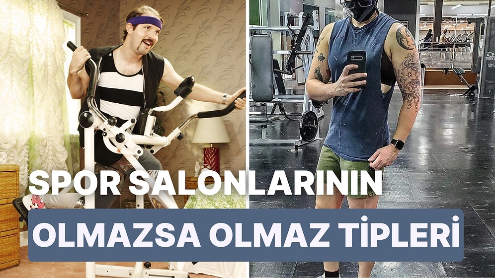 Her Fitness Salonunda Mutlaka Gördüğümüz 9 Eğlenceli Karakter