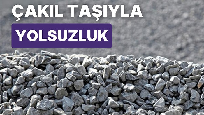 Çakıl Taşı ile Yolsuzluk: CİMER İhbarından da Bir Şey Çıkmadı