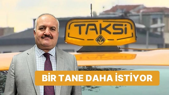Taksiciler Odası Başkanını Yeni Zam Tatmin Etmedi: Bir Tane Daha İstiyor