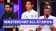 Anket: 2023 Yılında Yapılacak MasterChef All Star'ın Yarışmacıları Kimler Olsun?