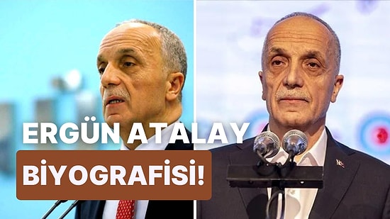 TÜRK- İŞ Başkanı Ergün Atalay Kimdir, Kaç Yaşında, Nereli? Ergün Atalay'ın Eğitimi ve Mesleği Ne?