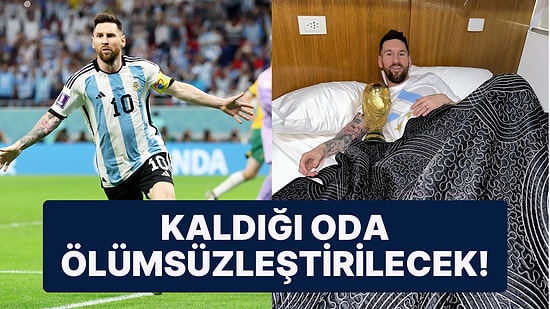 Lionel Messi'nin Dünya Kupası Boyunca Katar'da Kaldığı Otel Odası Müze Olacak!