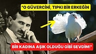 Buluşlarıyla Dünyayı Değiştiren Nikola Tesla’nın Aşık Olmaya Kadar Varan İlginç Güvercin Fetişi