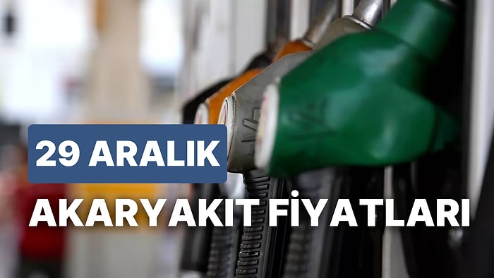 29 Aralık Perşembe Güncel Akaryakıt Fiyatları: Brent Petrol, LPG, Motorin, Benzin Fiyatı Ne Kadar Oldu?