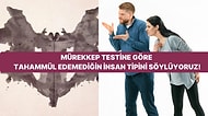 Mürekkep Testine Göre Tahammül Edemediğin İnsan Tipini Söylüyoruz!