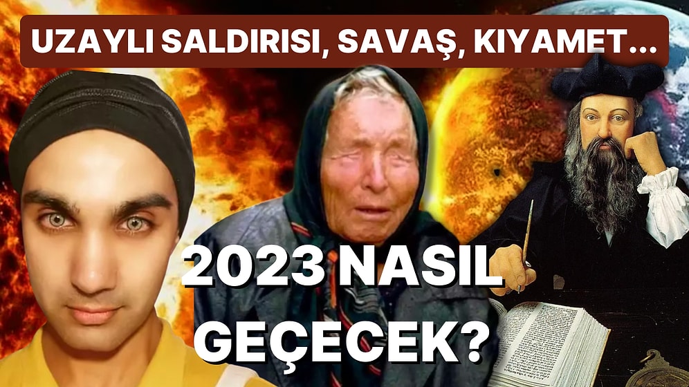 Baba Vanga'dan Nostradamus'a Dünyaca Ünlü Kahinlerin 2023 Yılı İçin Yaptığı Kan Donduran Kehanetler