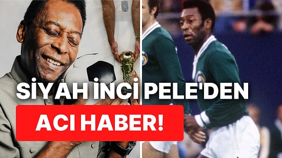 Futbol Efsanesi Pele Öldü mü? Pele Neden Öldü, Hastalığı Neydi?