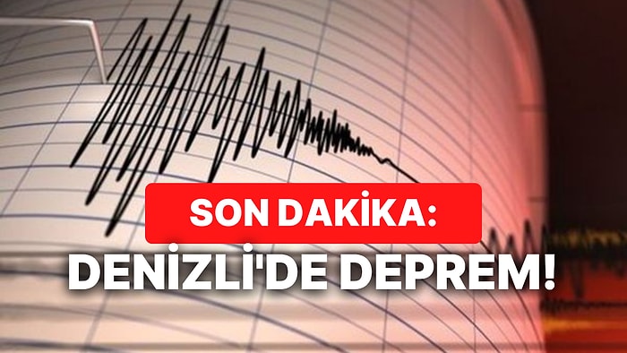 Kandilli Rasathanesi ve AFAD Açıkladı: Denizli'de Deprem mi Oldu, Kaç Büyüklüğünde?