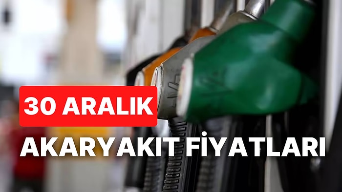 30 Aralık Cuma Güncel Akaryakıt Fiyatları: Brent Petrol, LPG, Motorin, Benzin Fiyatı Ne Kadar Oldu?