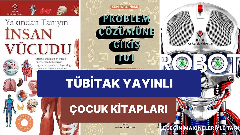 Çocuklara ve Gençlere Bilimin Eğlenceli Yönünü Gösteren TÜBİTAK Yayınları İmzalı 11 Popüler Bilim Kitabı